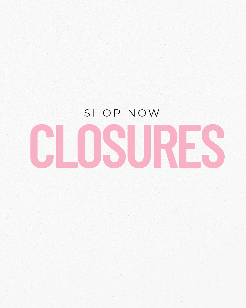 CLOSURES